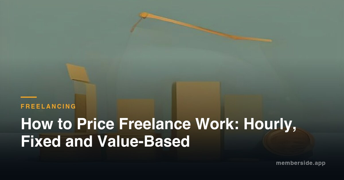 How to Price Freelance Work: Hourly, Fixed and Value-Based